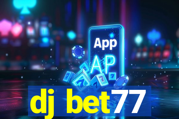 dj bet77